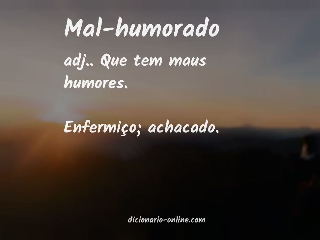 Significado de mal-humorado