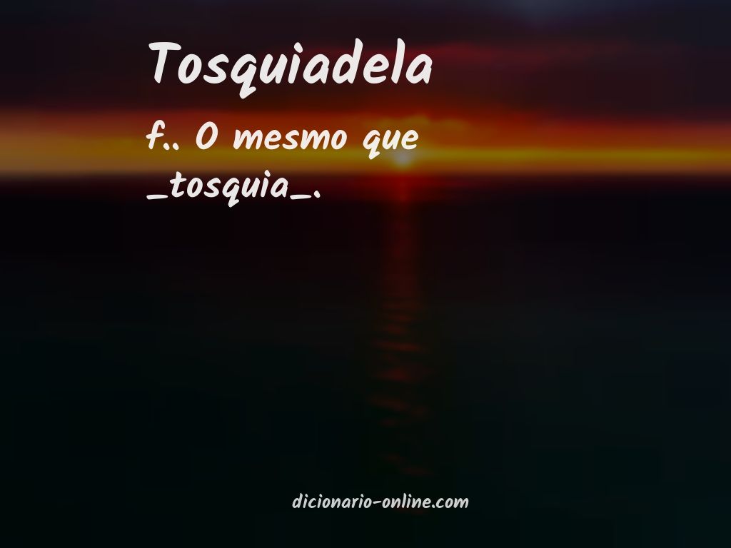 Significado de tosquiadela