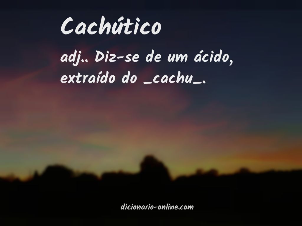 Significado de cachútico