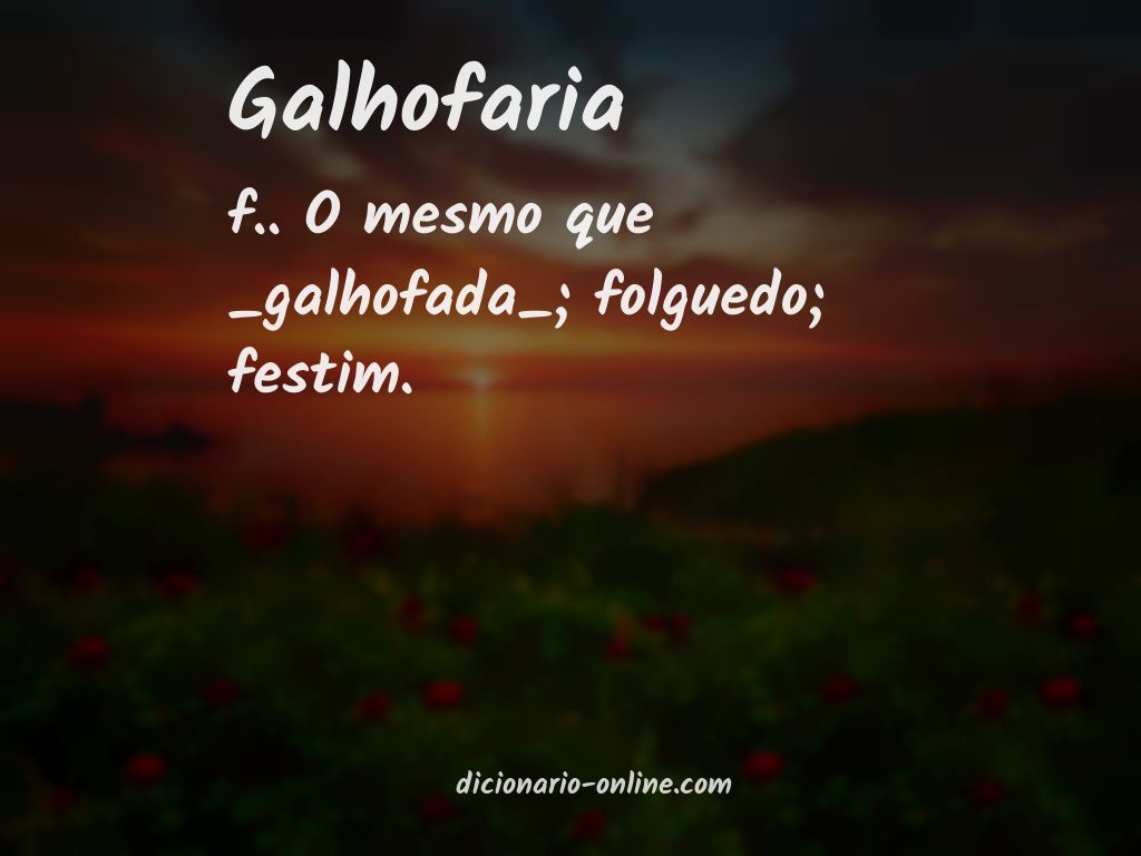 Significado de galhofaria