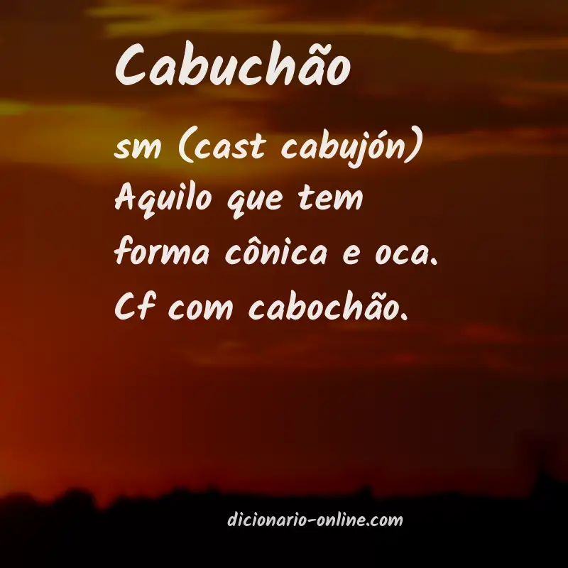 Significado de cabuchão