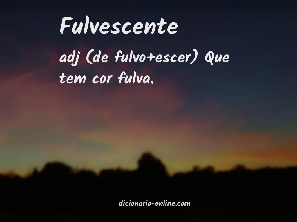 Significado de fulvescente