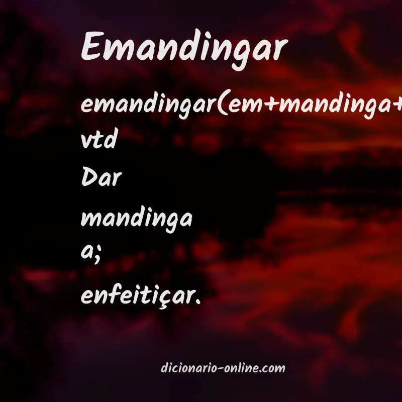 Significado de emandingar