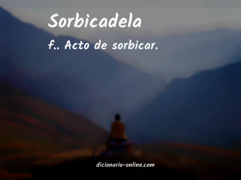 Significado de sorbicadela