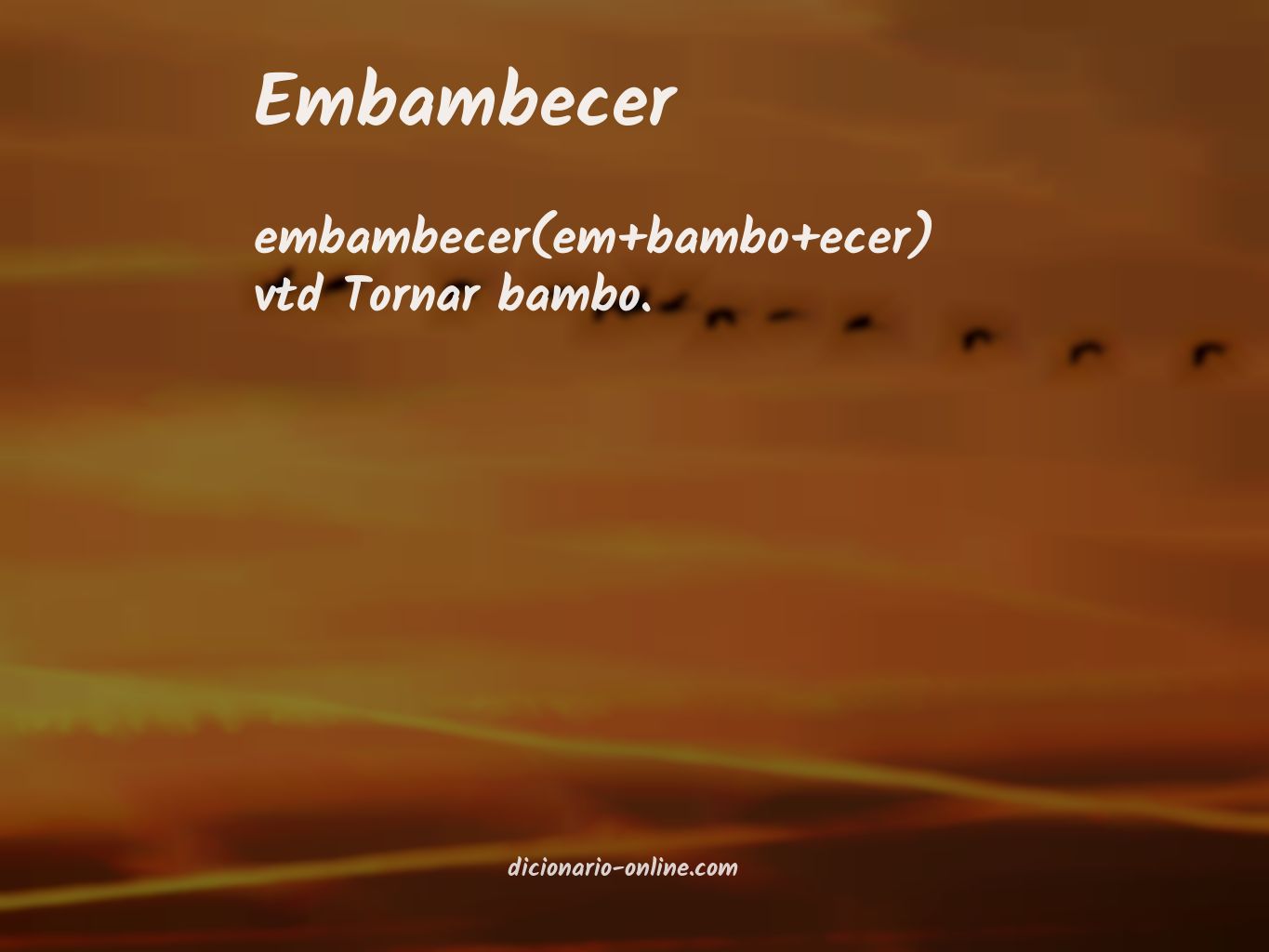 Significado de embambecer