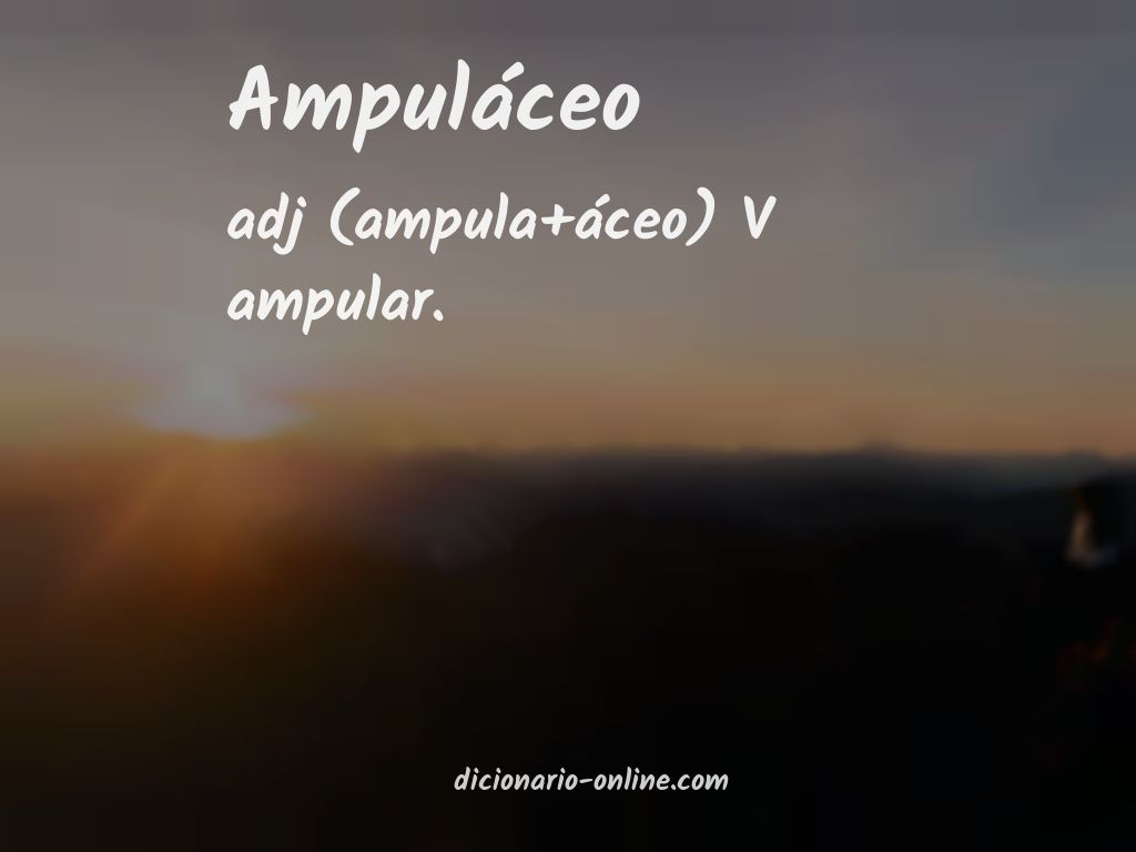 Significado de ampuláceo