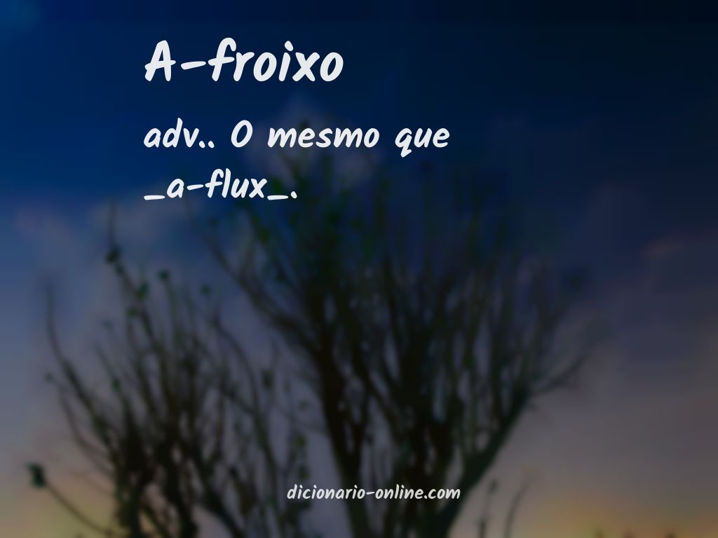 Significado de a-froixo