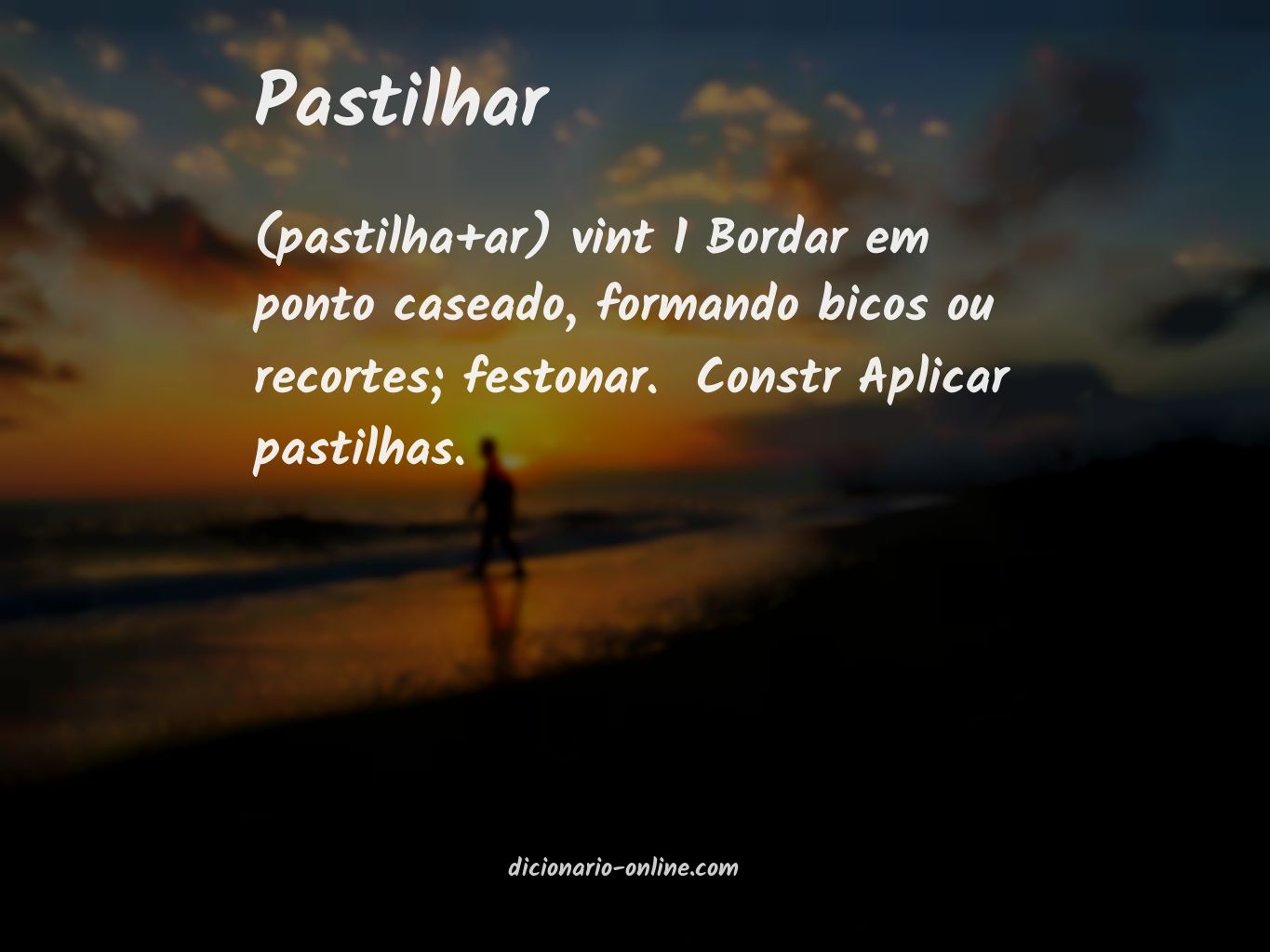 Significado de pastilhar