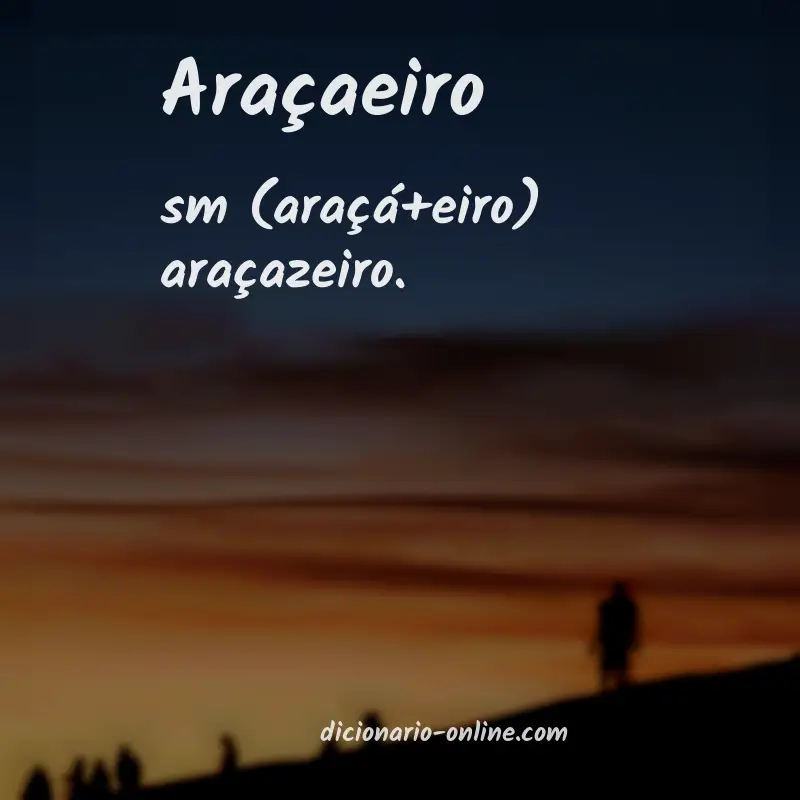 Significado de araçaeiro