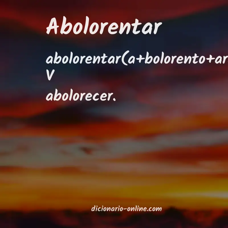 Significado de abolorentar