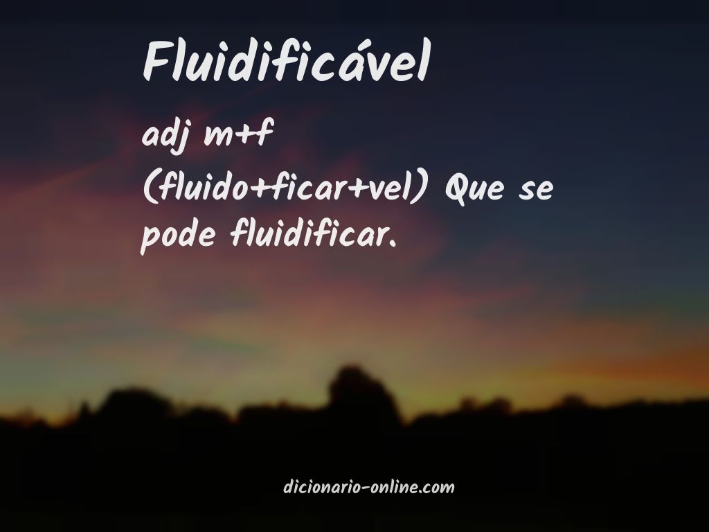 Significado de fluidificável