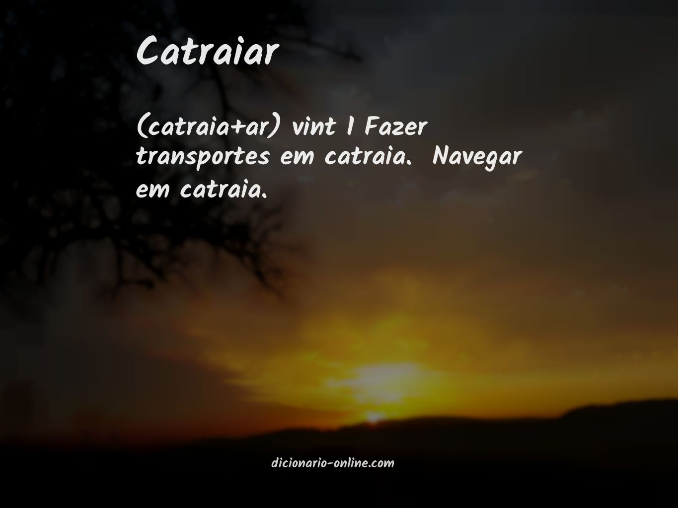 Significado de catraiar