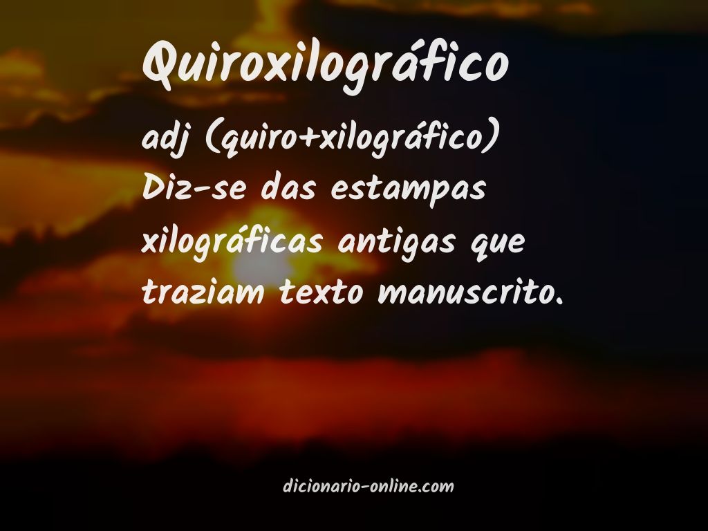 Significado de quiroxilográfico