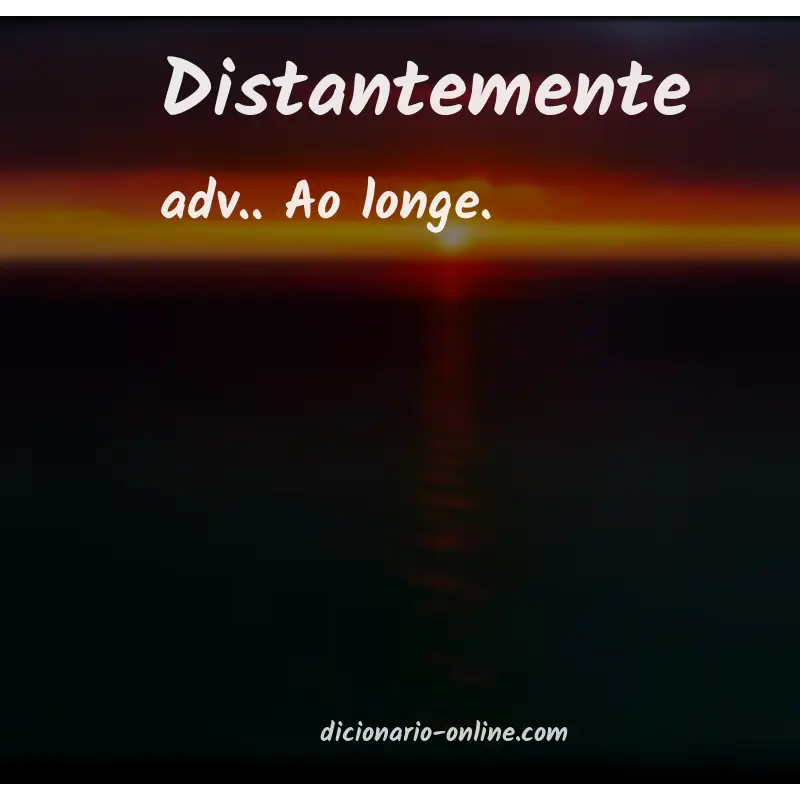Significado de distantemente