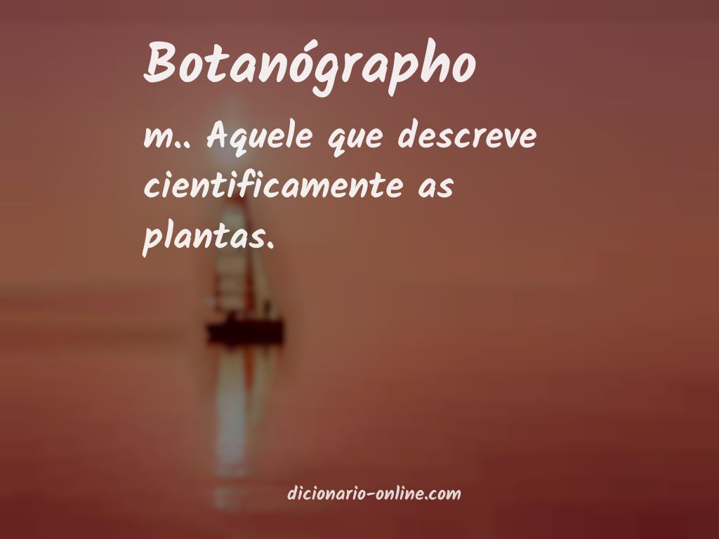 Significado de botanógrapho