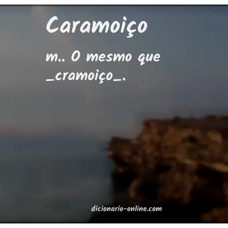 Significado de caramoiço