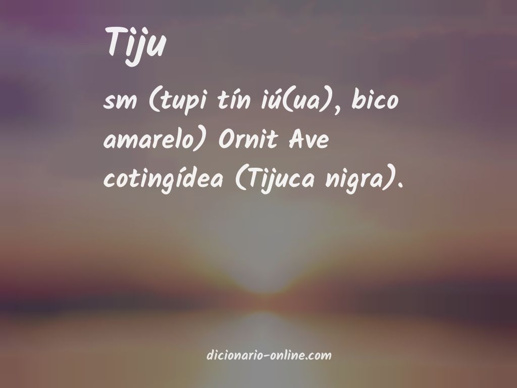 Significado de tiju