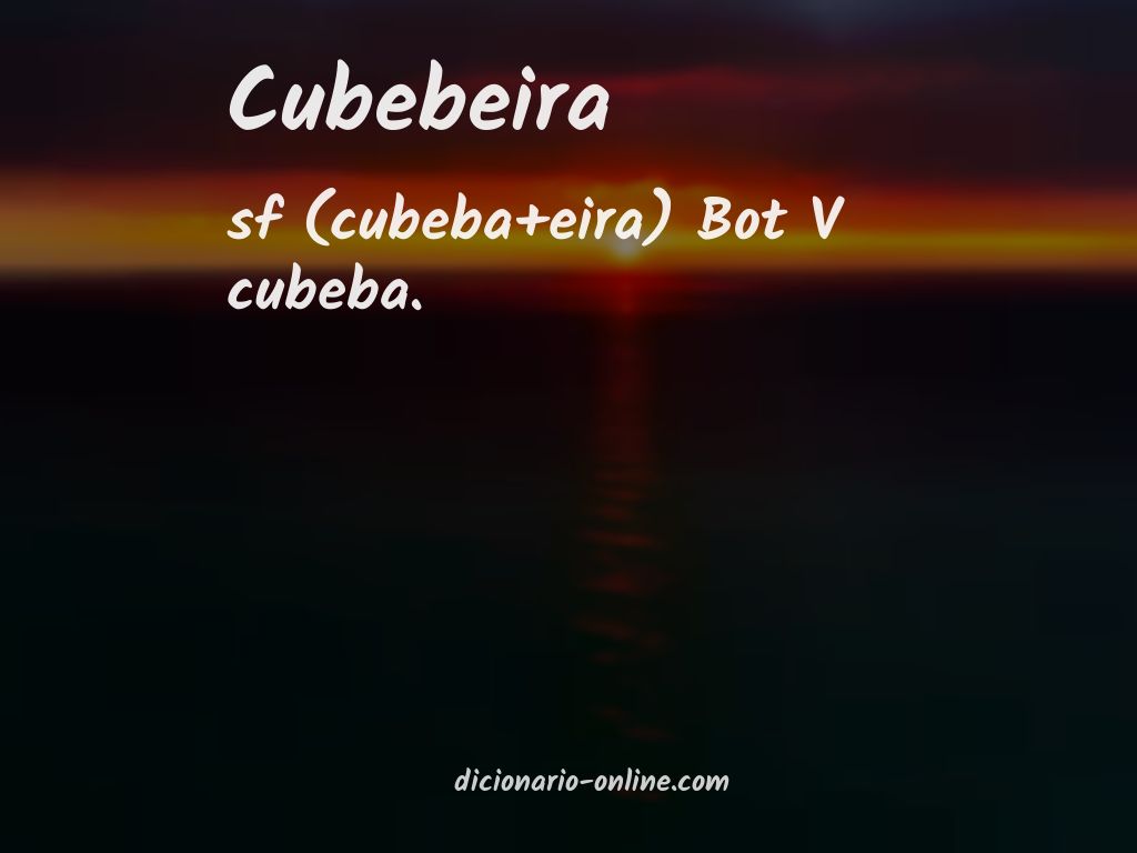 Significado de cubebeira