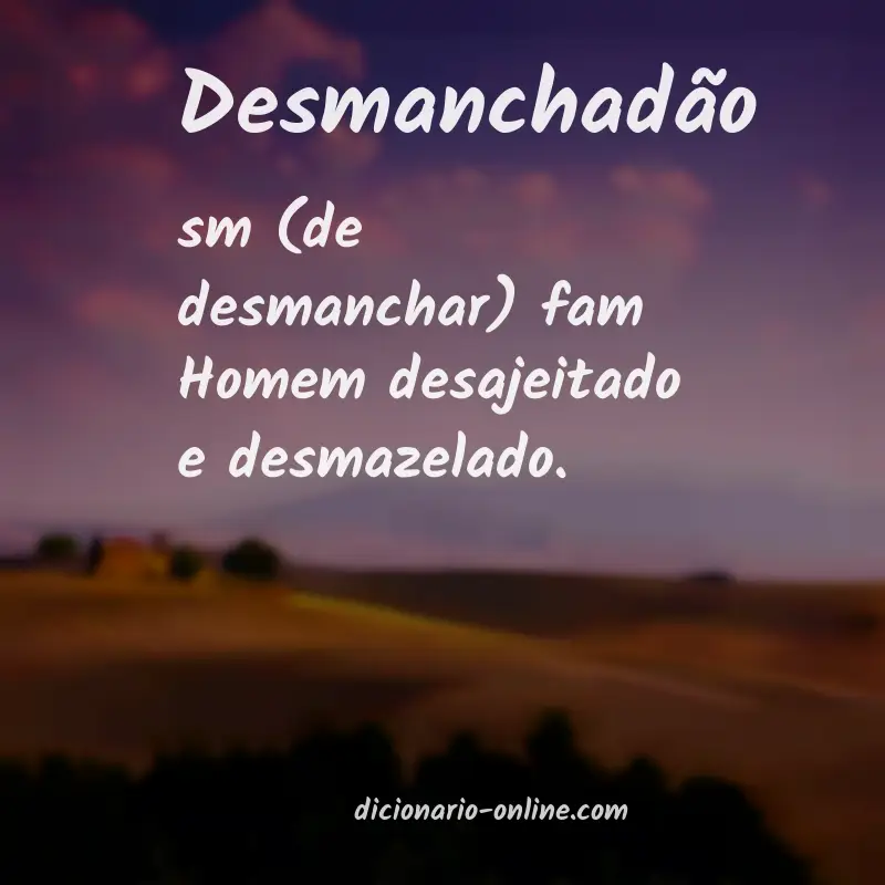 Significado de desmanchadão