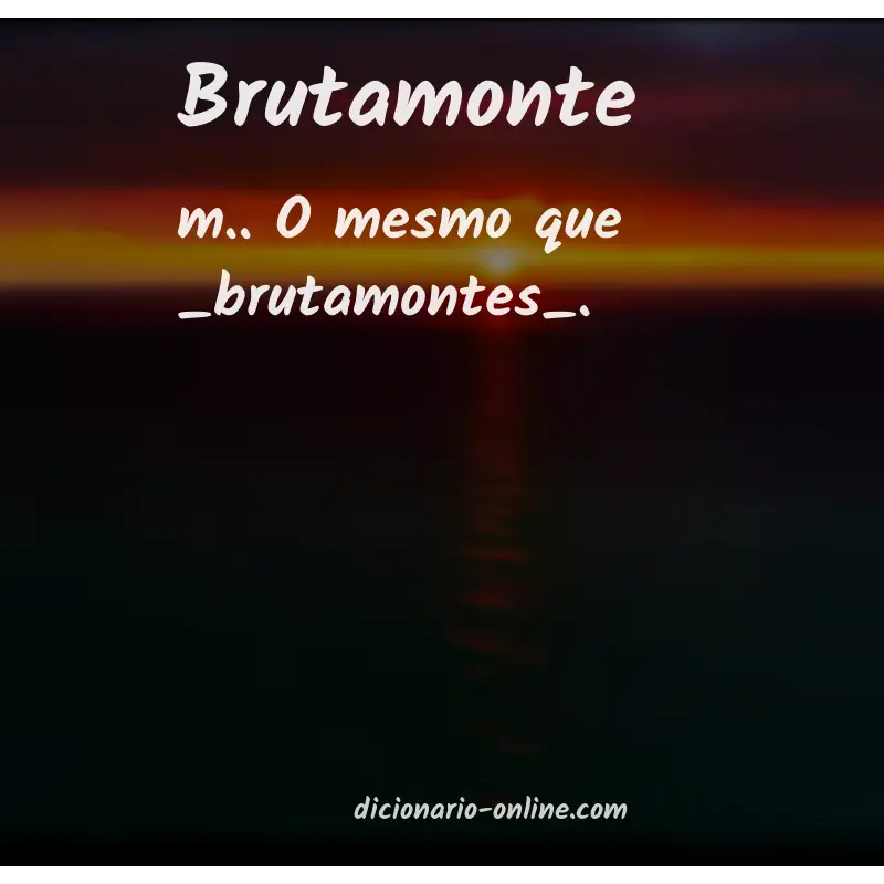 Significado de brutamonte
