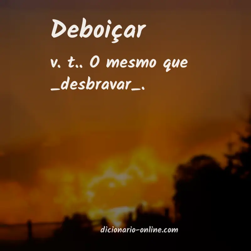 Significado de deboiçar