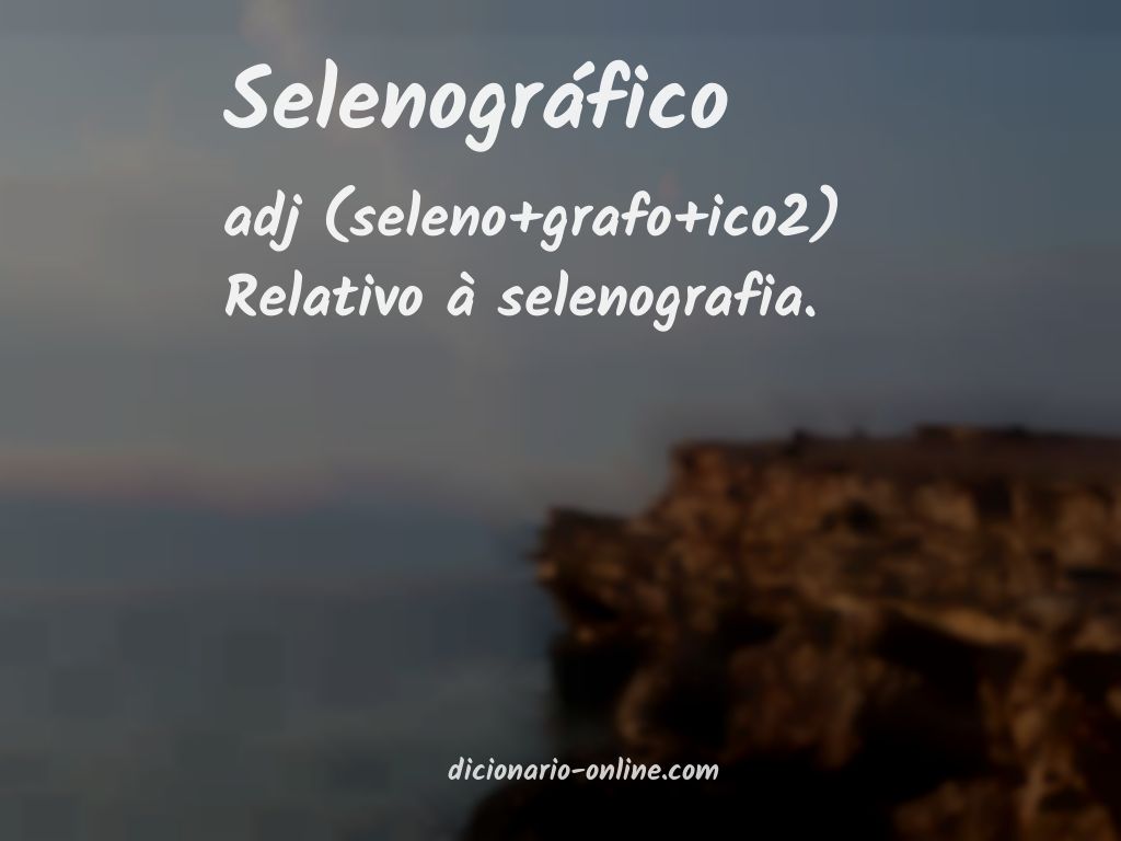Significado de selenográfico