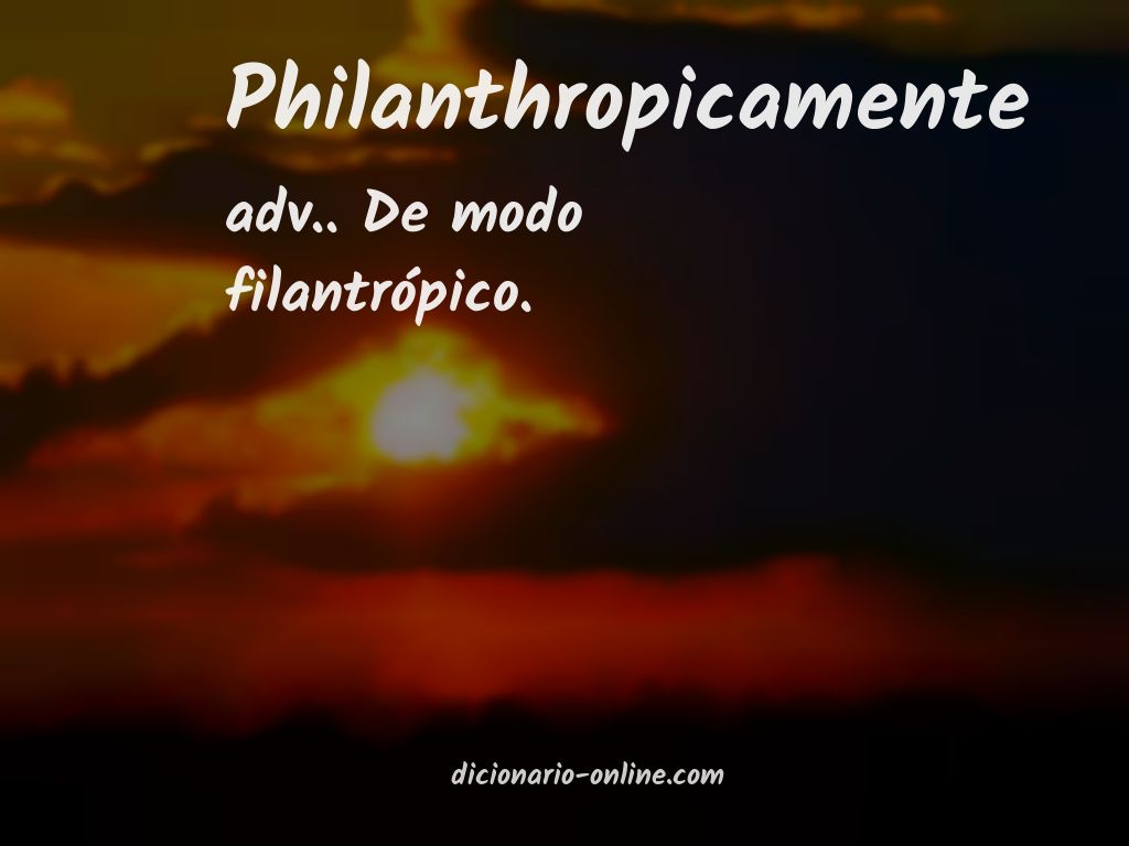 Significado de philanthropicamente