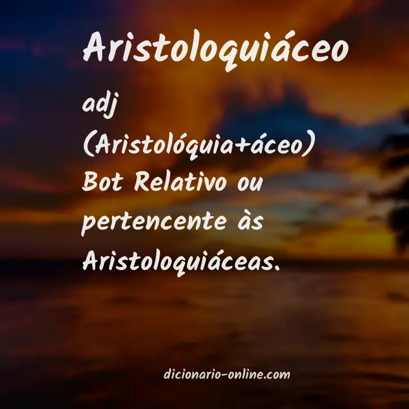 Significado de aristoloquiáceo