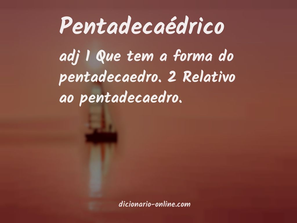 Significado de pentadecaédrico