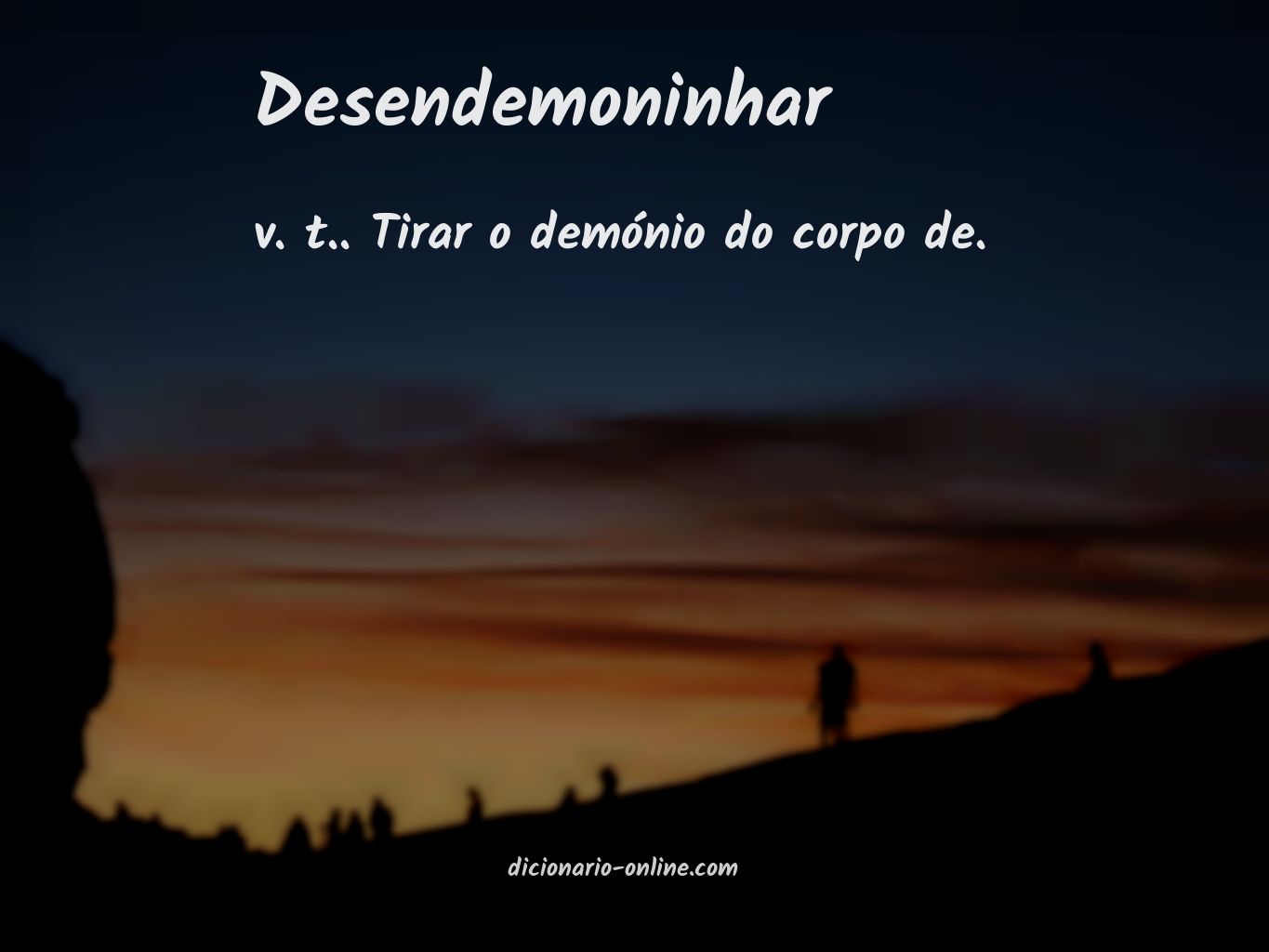 Significado de desendemoninhar