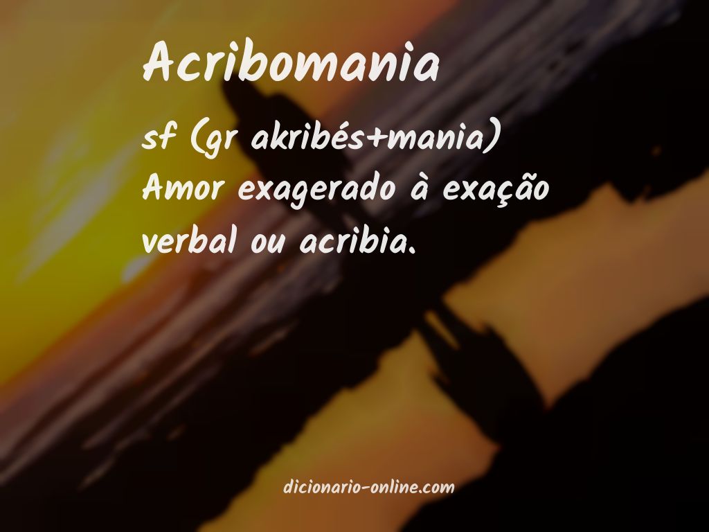 Significado de acribomania