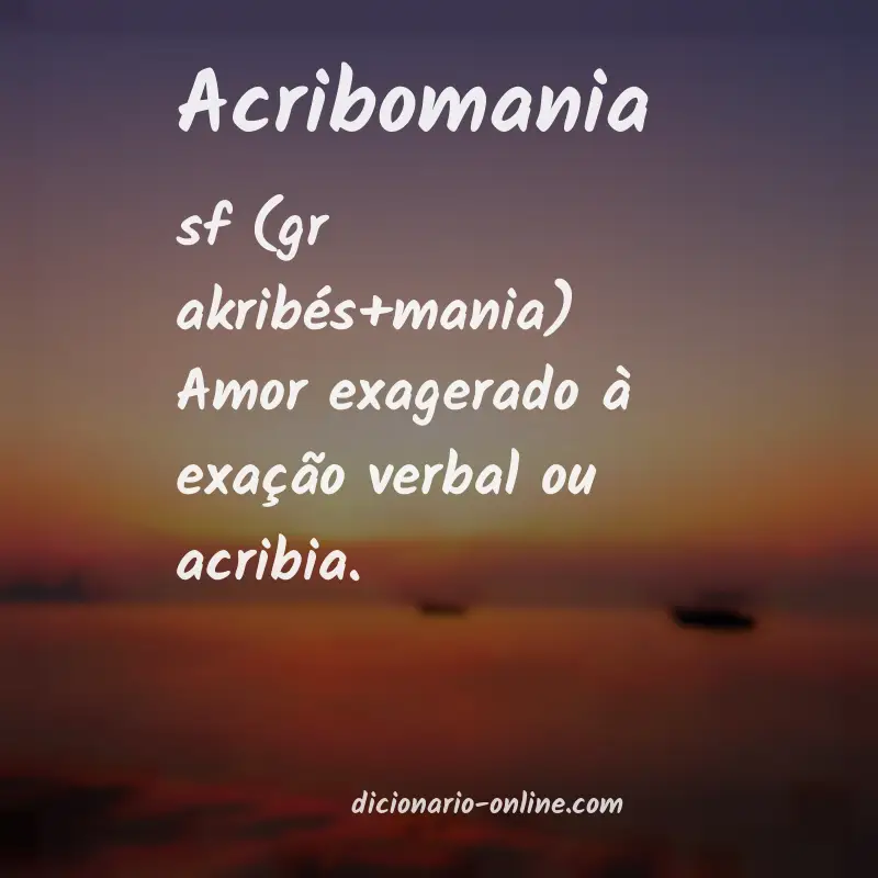 Significado de acribomania