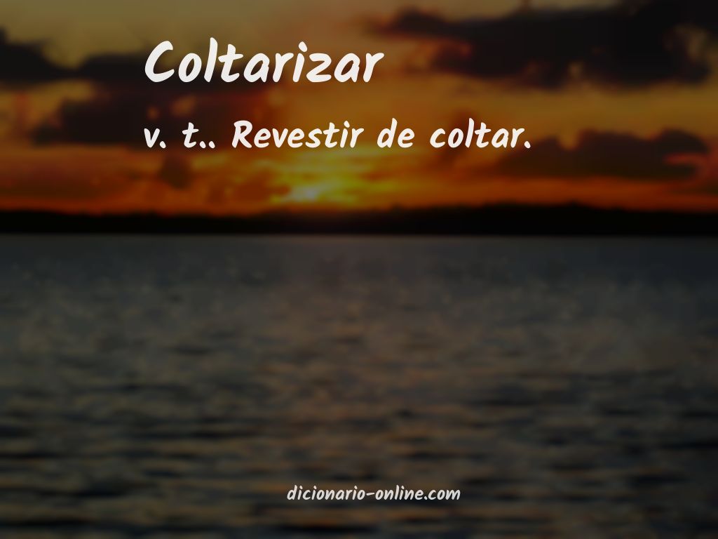 Significado de coltarizar