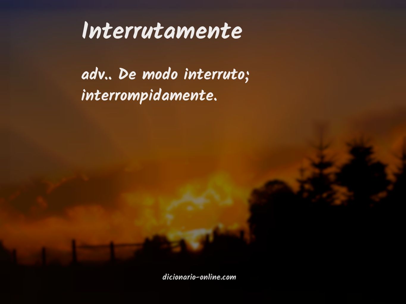 Significado de interrutamente