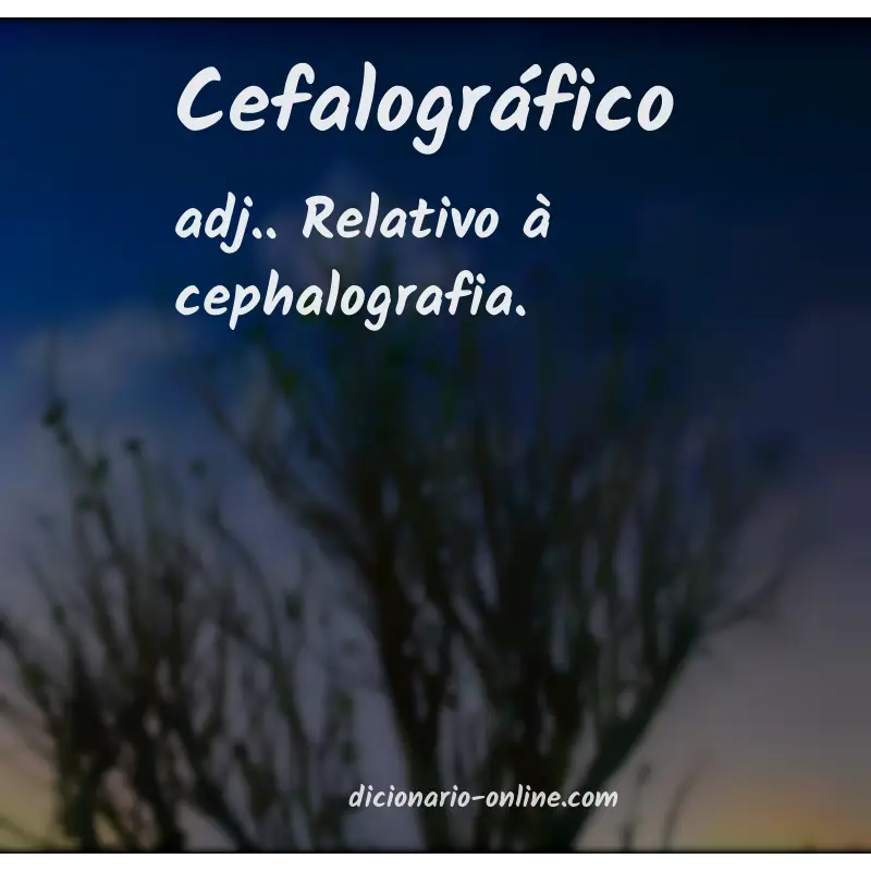 Significado de cefalográfico