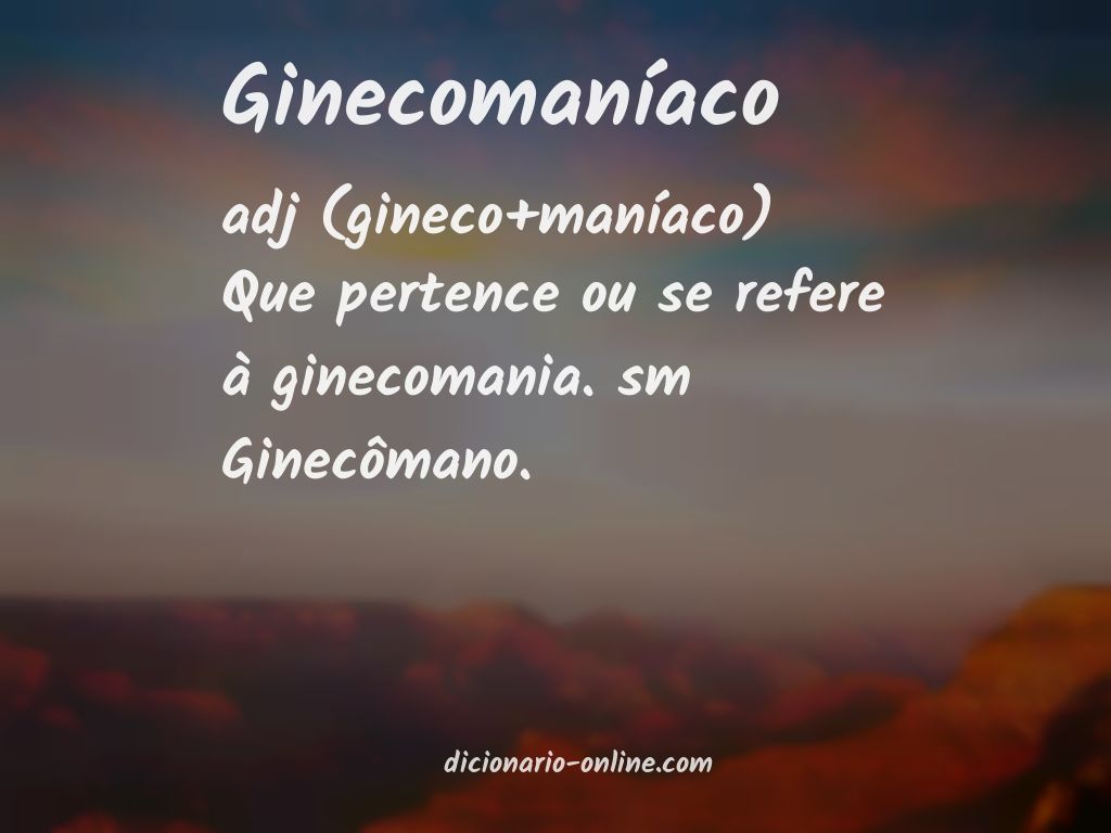 Significado de ginecomaníaco