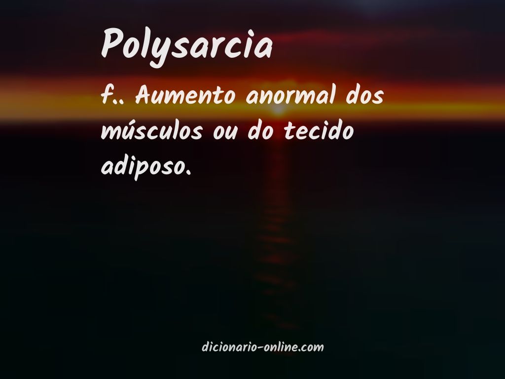 Significado de polysarcia
