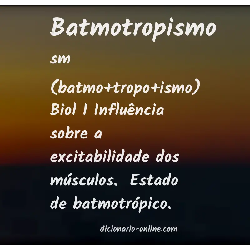 Significado de batmotropismo