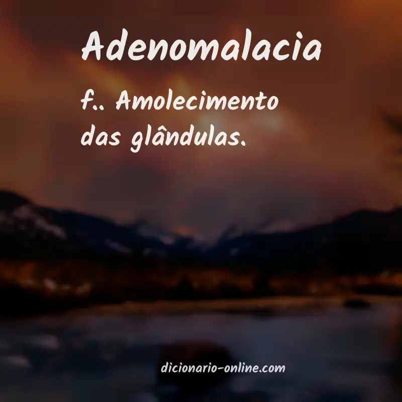 Significado de adenomalacia