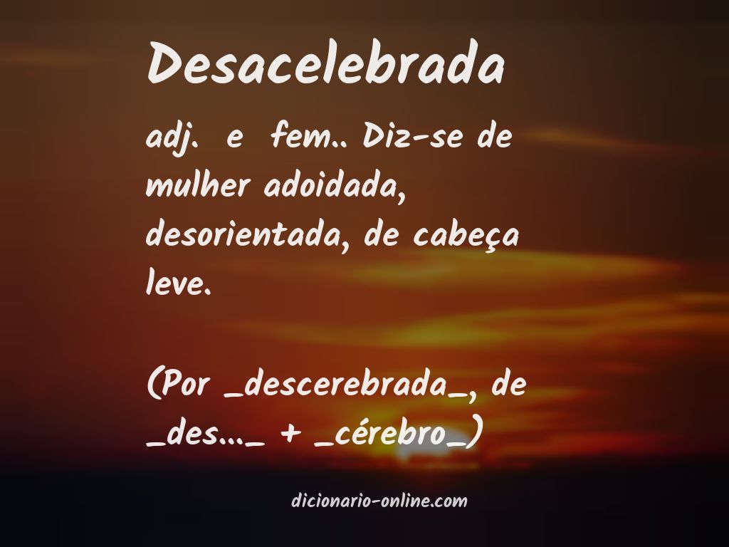 Significado de desacelebrada