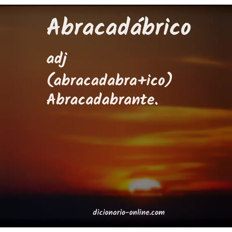 Significado de abracadábrico