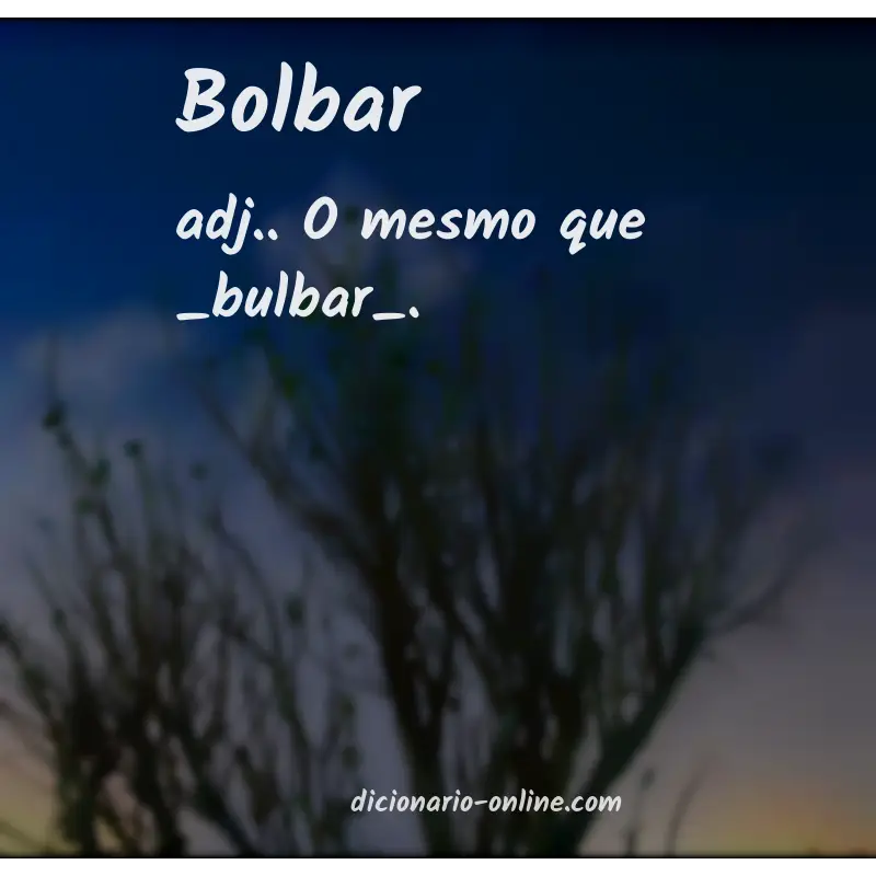 Significado de bolbar