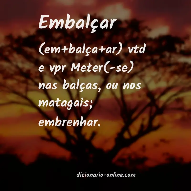Significado de embalçar