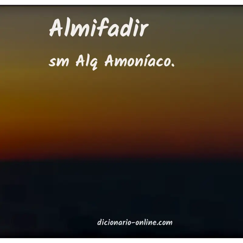 Significado de almifadir