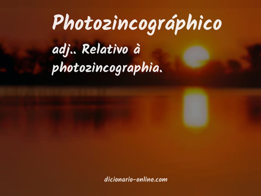 Significado de photozincográphico