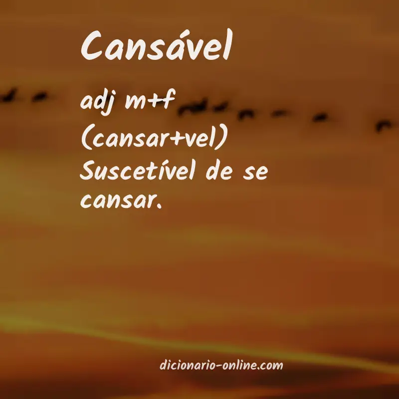 Significado de cansável