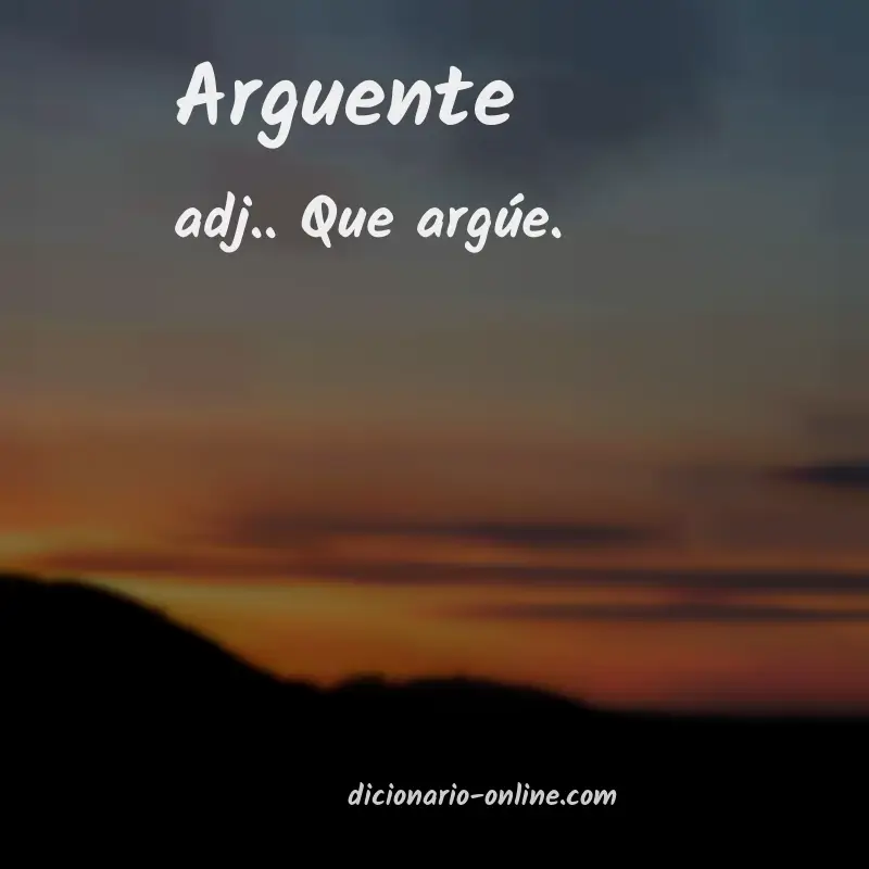 Significado de arguente