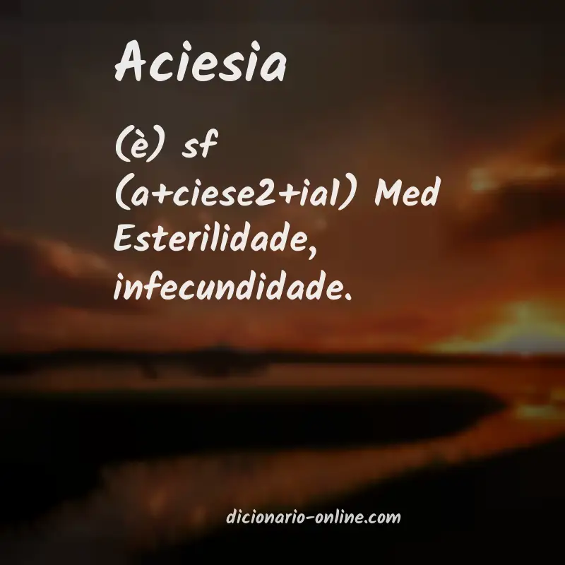 Significado de aciesia