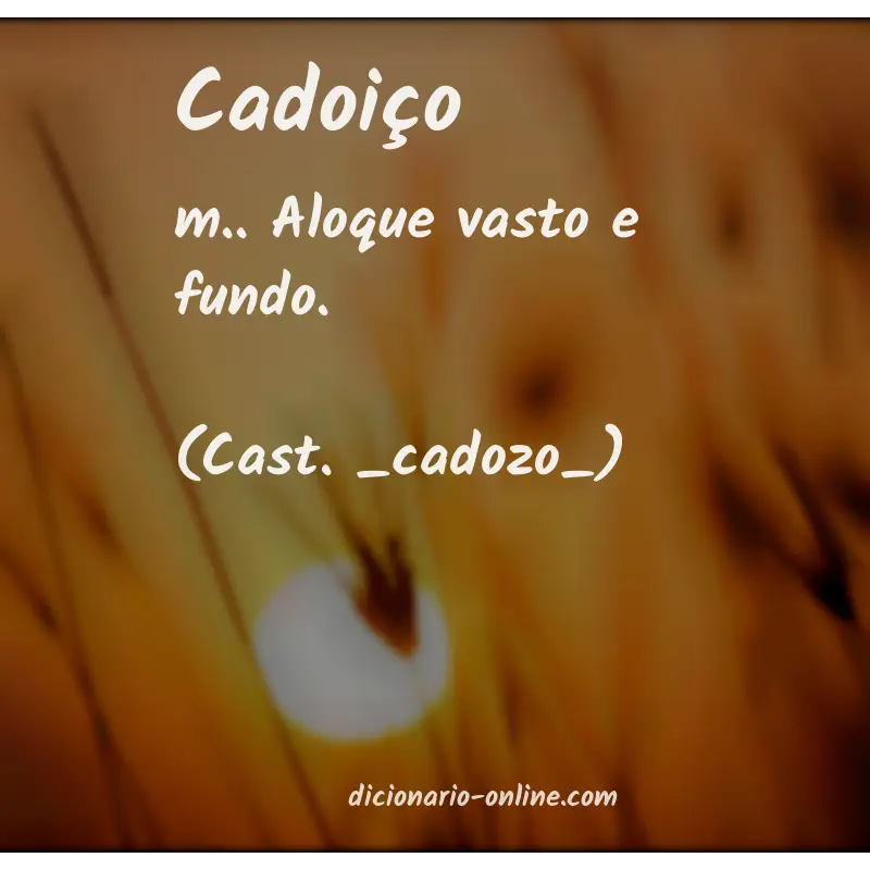 Significado de cadoiço