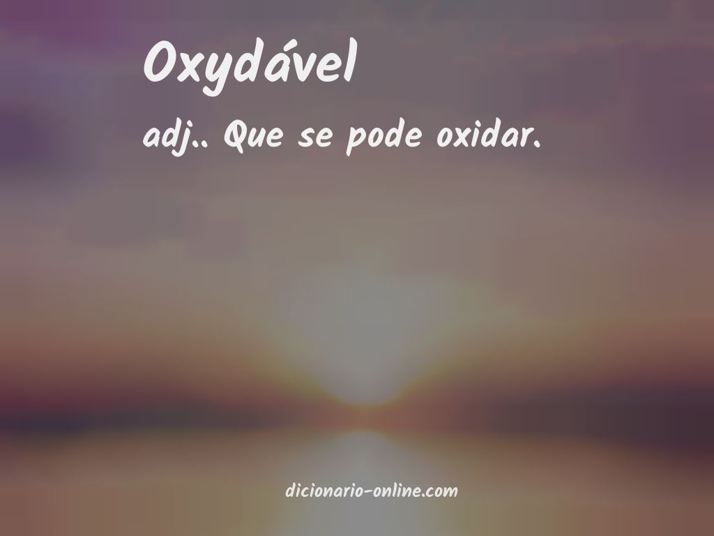 Significado de oxydável